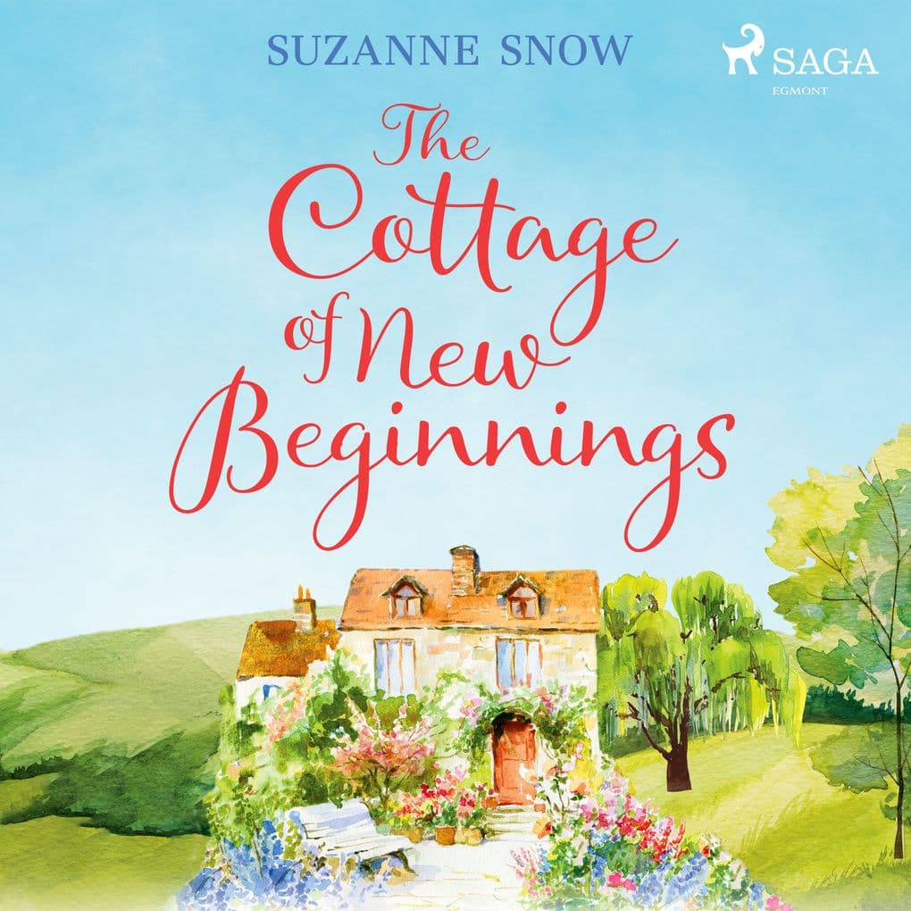 The Cottage of New Beginnings: The perfect cosy and feel-good romance to curl up with