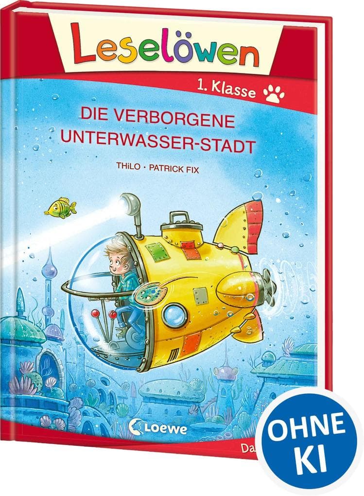 Leselöwen 1. Klasse - Die verborgene Unterwasser-Stadt (Großbuchstabenausgabe)