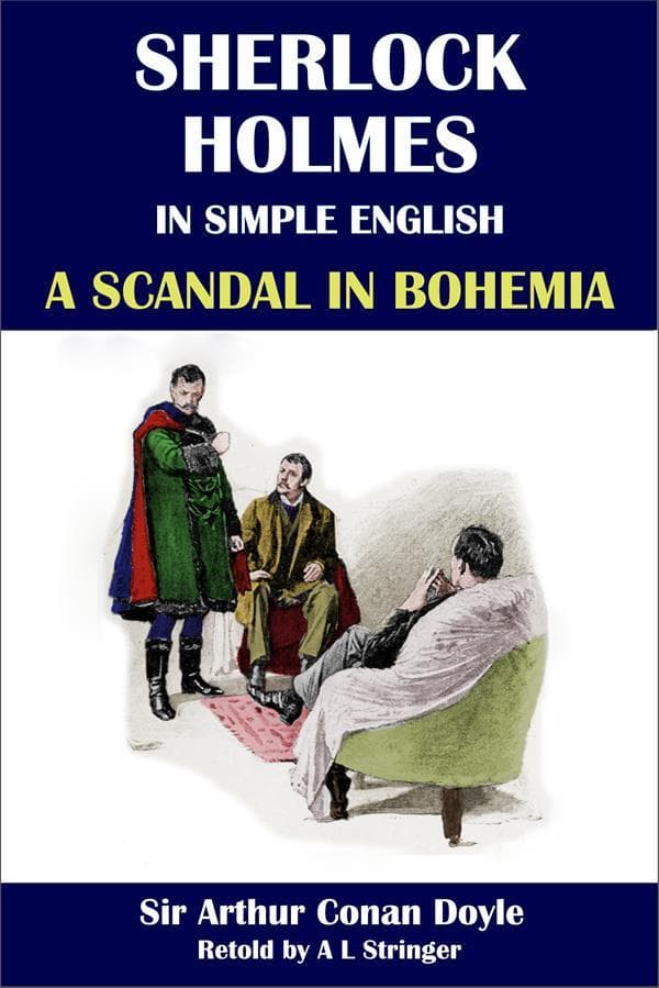 Sherlock Holmes in Simple English: A Scandal in Bohemia