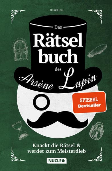 Das Rätselbuch des Arsène Lupin: Knackt die Rätsel & werdet zum Meisterdieb