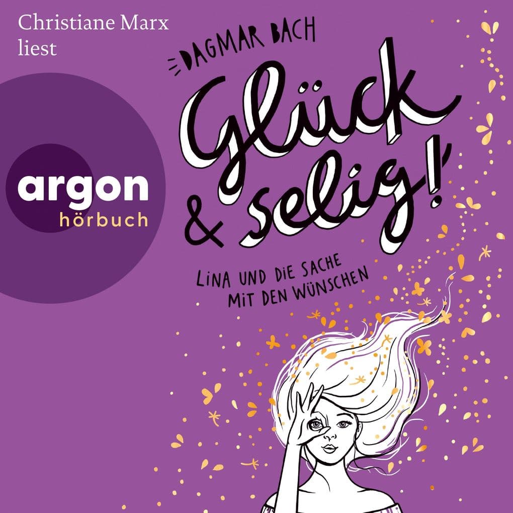 Glück und selig! - Lina und die Sache mit den Wünschen