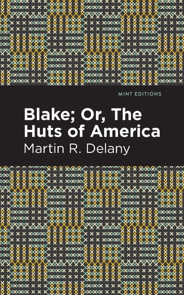 Blake; Or, The Huts of America