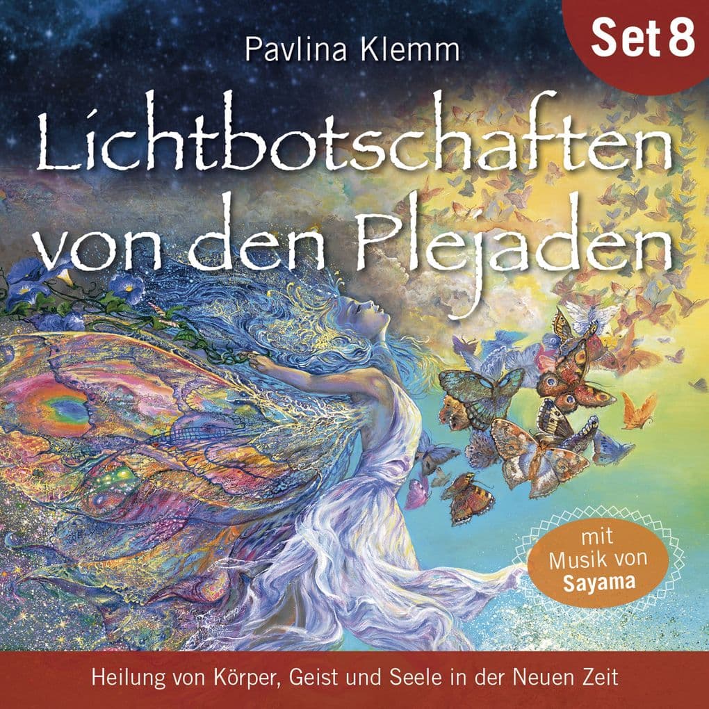 DIE KOSMISCHE HEILAPOTHEKE. Heilung von Körper, Geist und Seele in der Neuen Zeit: Lichtbotschaften von den Plejaden (Übungs-Set 8)