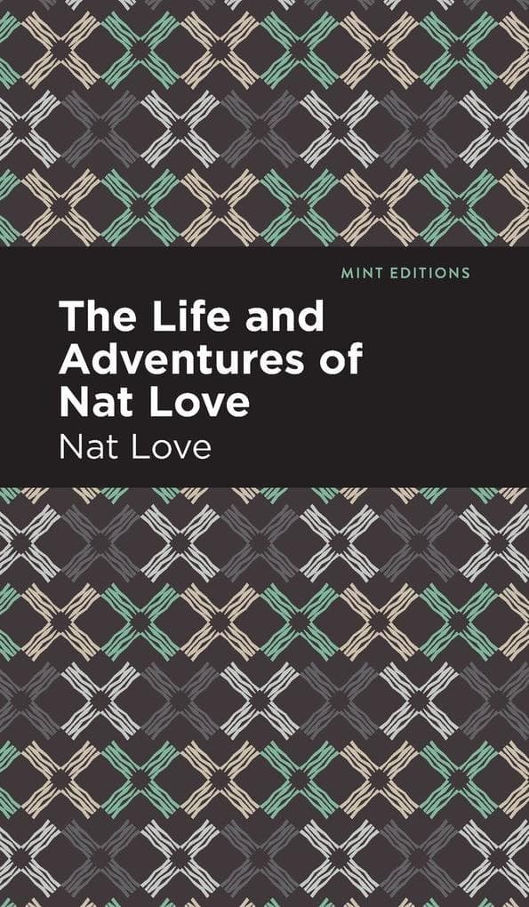 The Life and Adventures of Nat Love