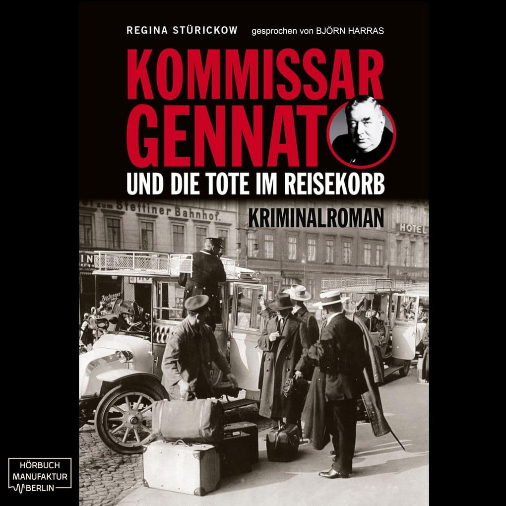 Kommissar Gennat und die Tote im Reisekorb