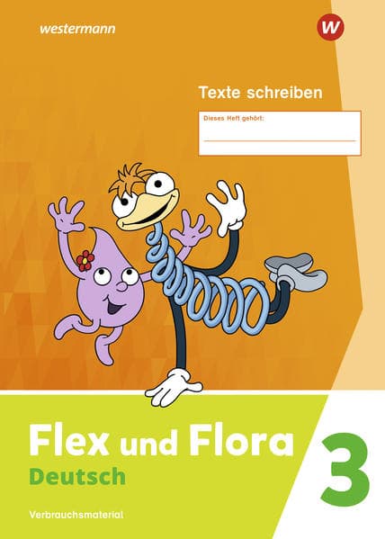 Flex und Flora 3. Heft Texte schreiben: Verbrauchsmaterial