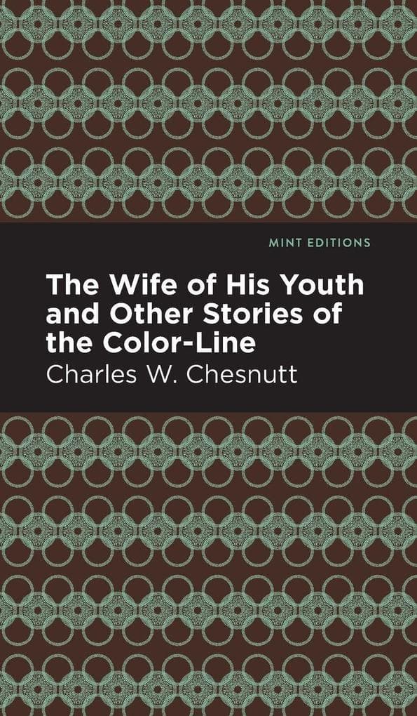 The Wife of His Youth and Other Stories of the Color Line