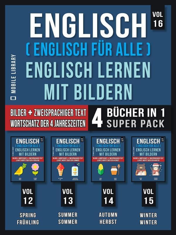 Englisch ( Englisch für alle ) Englisch Lernen Mit Bildern (Vol 16) Super Pack 4 Bücher in 1