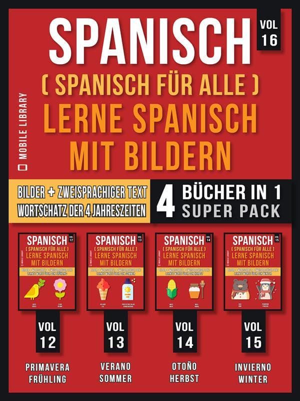 Spanisch (Spanisch für alle) Lerne Spanisch mit Bildern (Vol 16) Super Pack 4 Bücher in 1