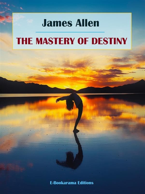 The Mastery of Destiny
