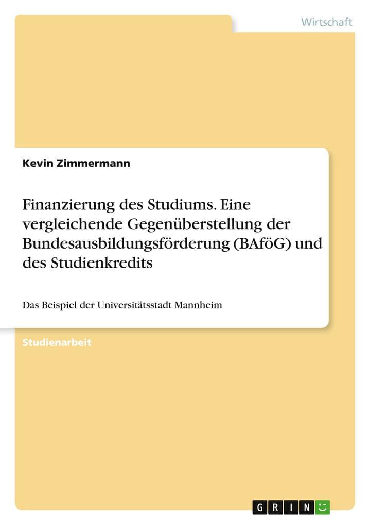 Finanzierung des Studiums. Eine vergleichende Gegenüberstellung der Bundesausbildungsförderung (BAföG) und des Studienkredits