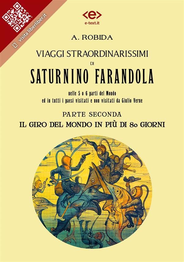 Viaggi straordinarissimi di Saturnino Farandola. Parte seconda. Il giro del mondo in più di 80 giorni.