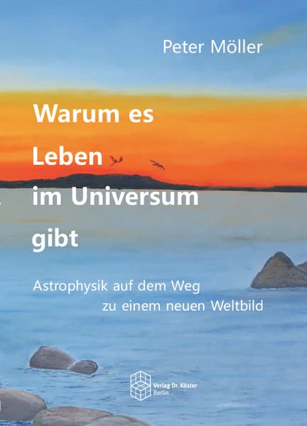 Warum es Leben im Universum gibt