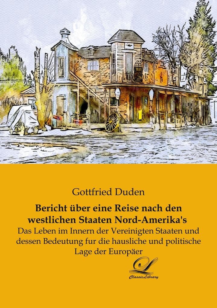 Bericht über eine Reise nach den westlichen Staaten Nord-Amerika's