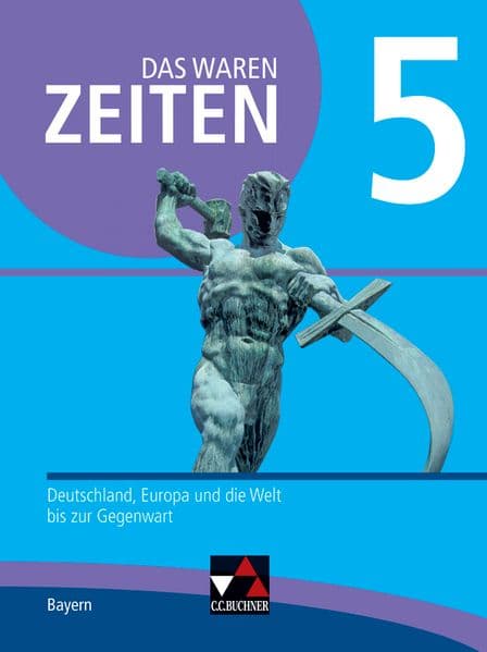 Das waren Zeiten 5 Schülerband Neue Ausgabe Gymnasium in Bayern