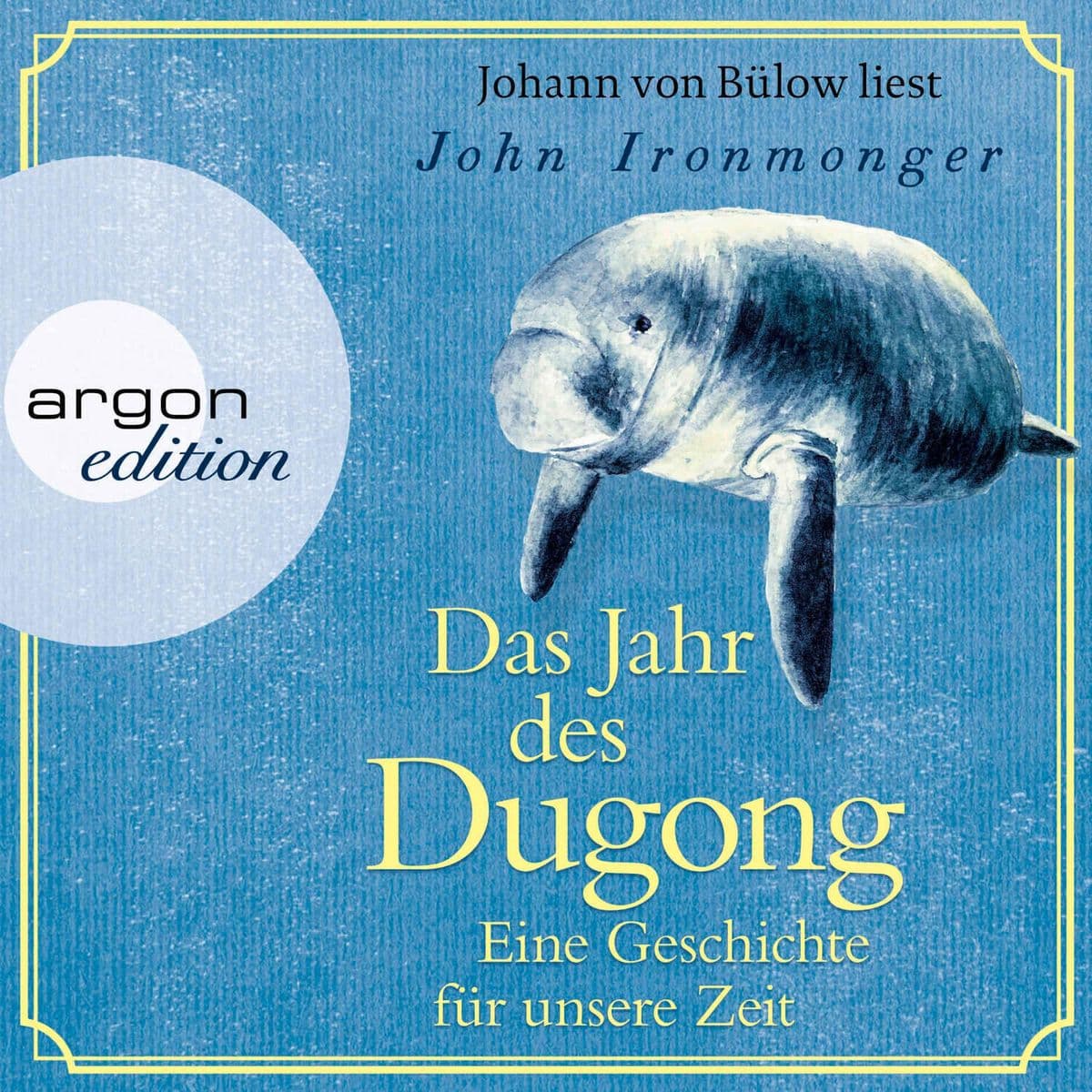 Das Jahr des Dugong Eine Geschichte für unsere Zeit