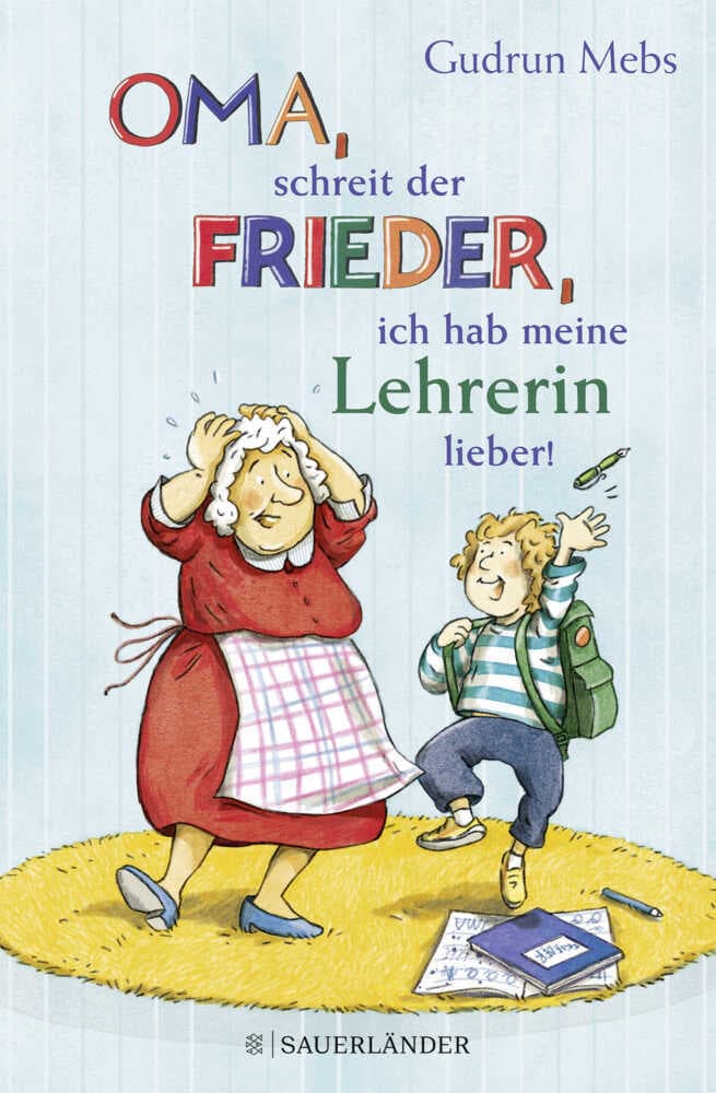'Oma', schreit der Frieder, 'ich hab meine Lehrerin lieber!'
