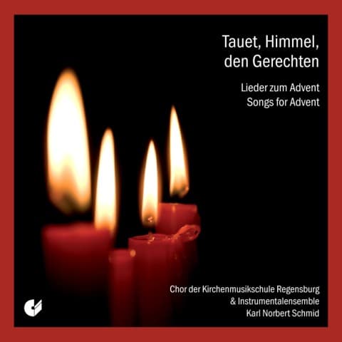 Tauet Himmel den Gerechten: Songs for Advent