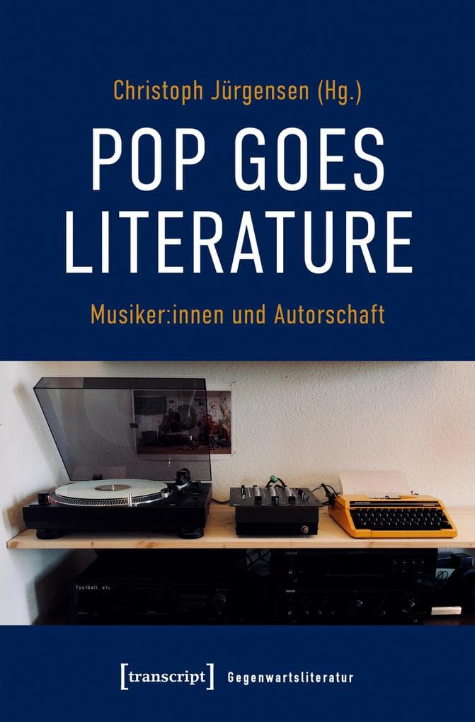Pop goes literature - Musiker:innen und Autorschaft