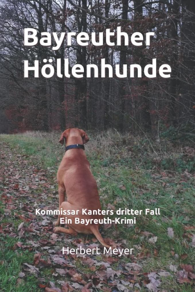 Bayreuther Höllenhunde - Ein Bayreuth-Krimi