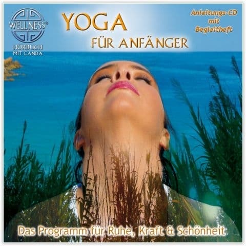 Yoga für Anfänger - Das Programm für Ruhe,Kraft &