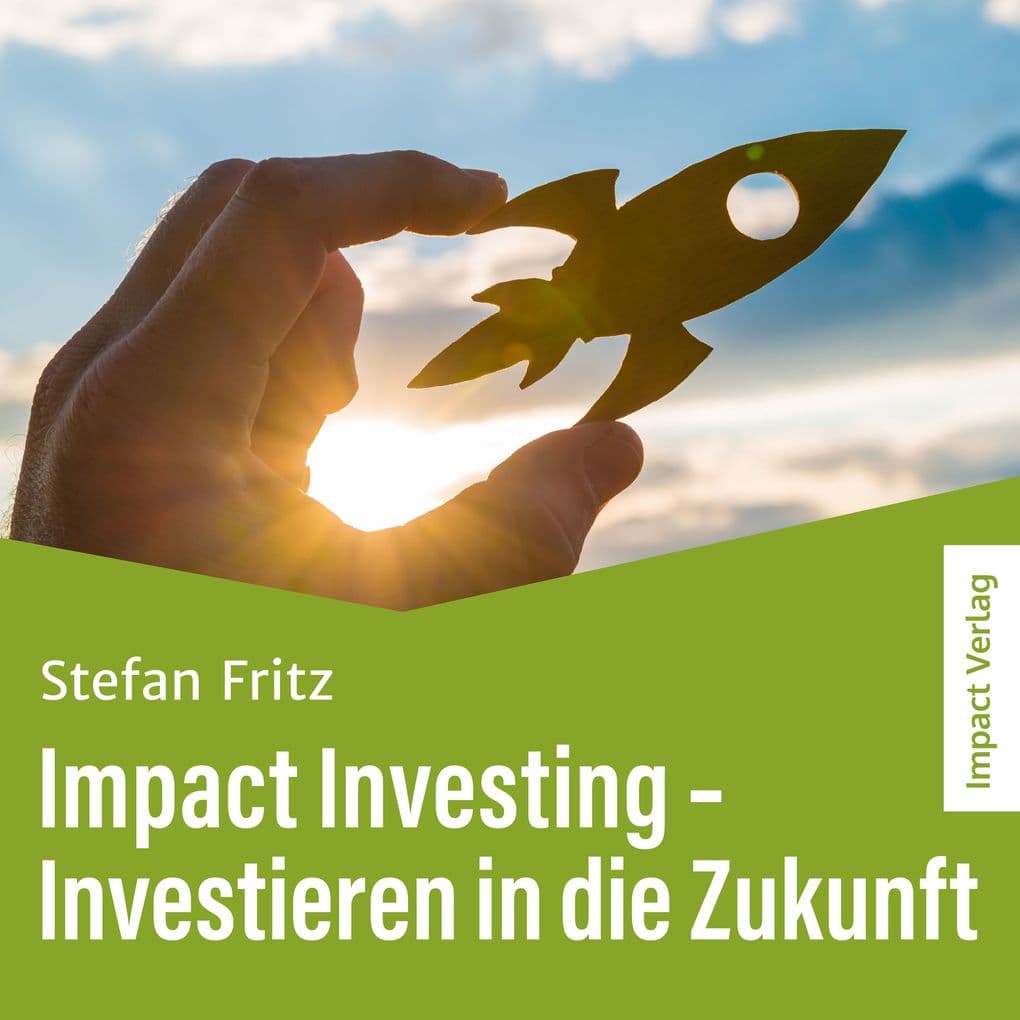Impact Investing Investieren in die Zukunft