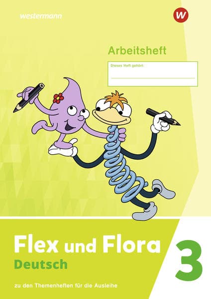 Flex und Flora 3. Arbeitsheft: Für die Ausleihe