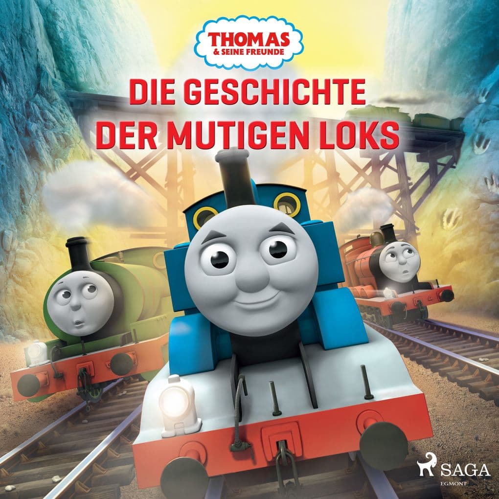 Thomas und seine Freunde Die Geschichte der mutigen Loks