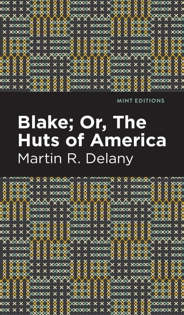 Blake; Or, The Huts of America