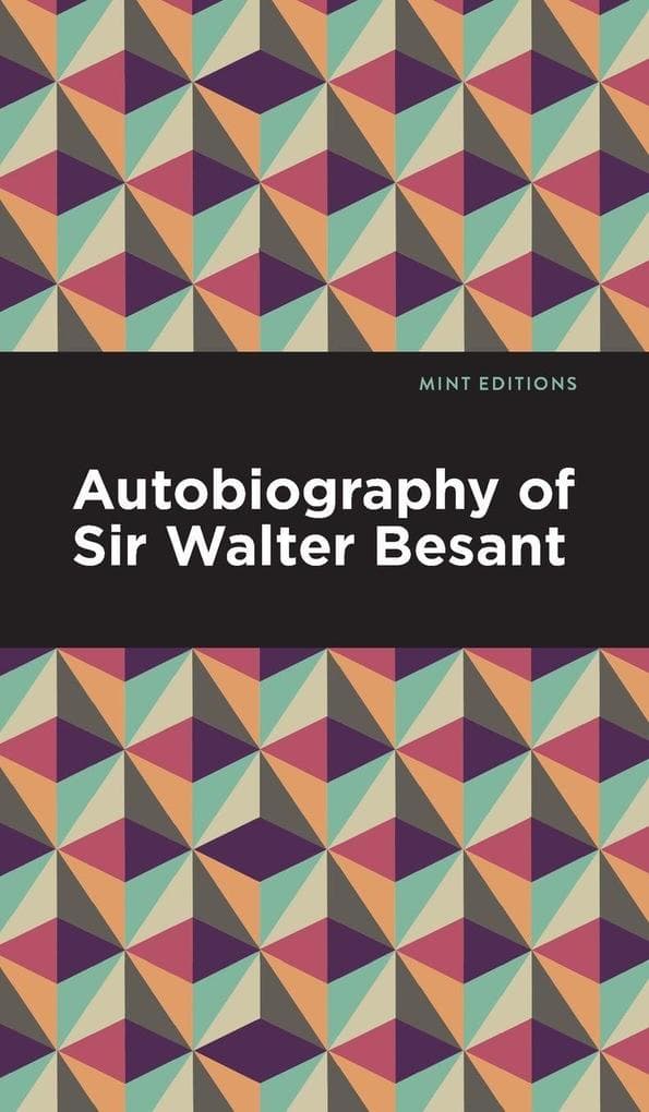 Autobiography of Sir Walter Besant