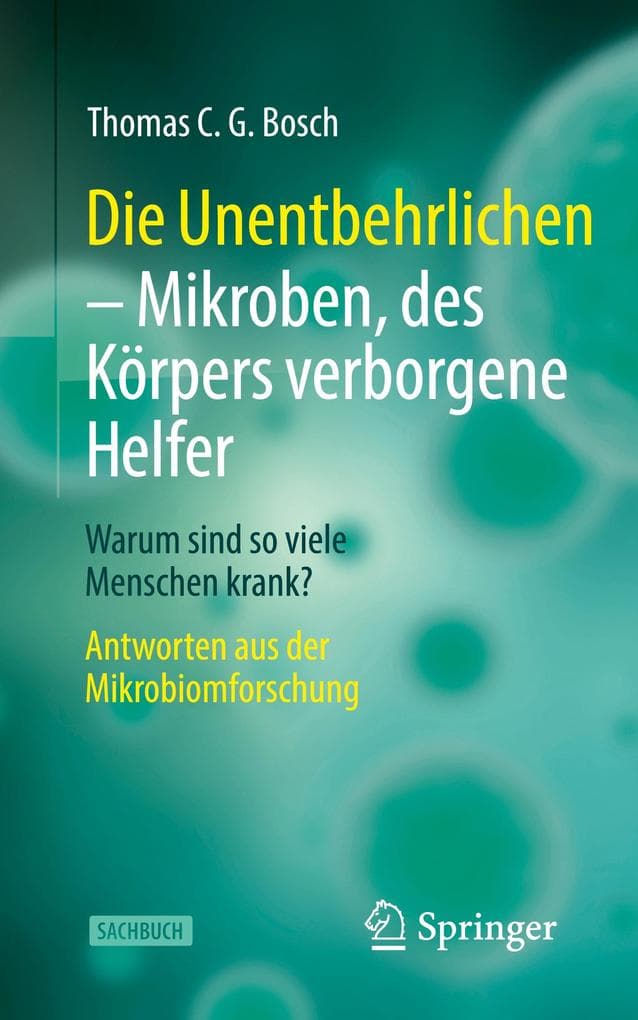 Die Unentbehrlichen - Mikroben, des Körpers verborgene Helfer