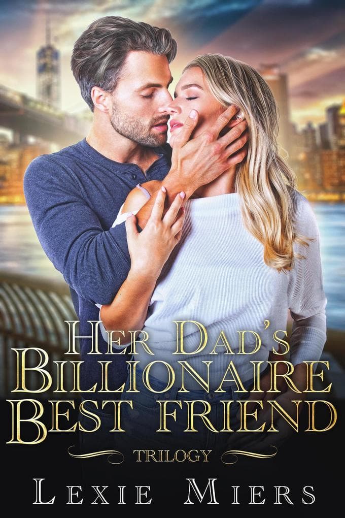 Her Dad's Billionaire Best-Friend Trilogy
