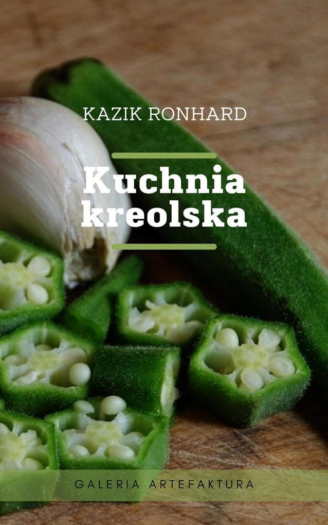 Kuchnia kreolska (Ksiazki kucharskie, #1)