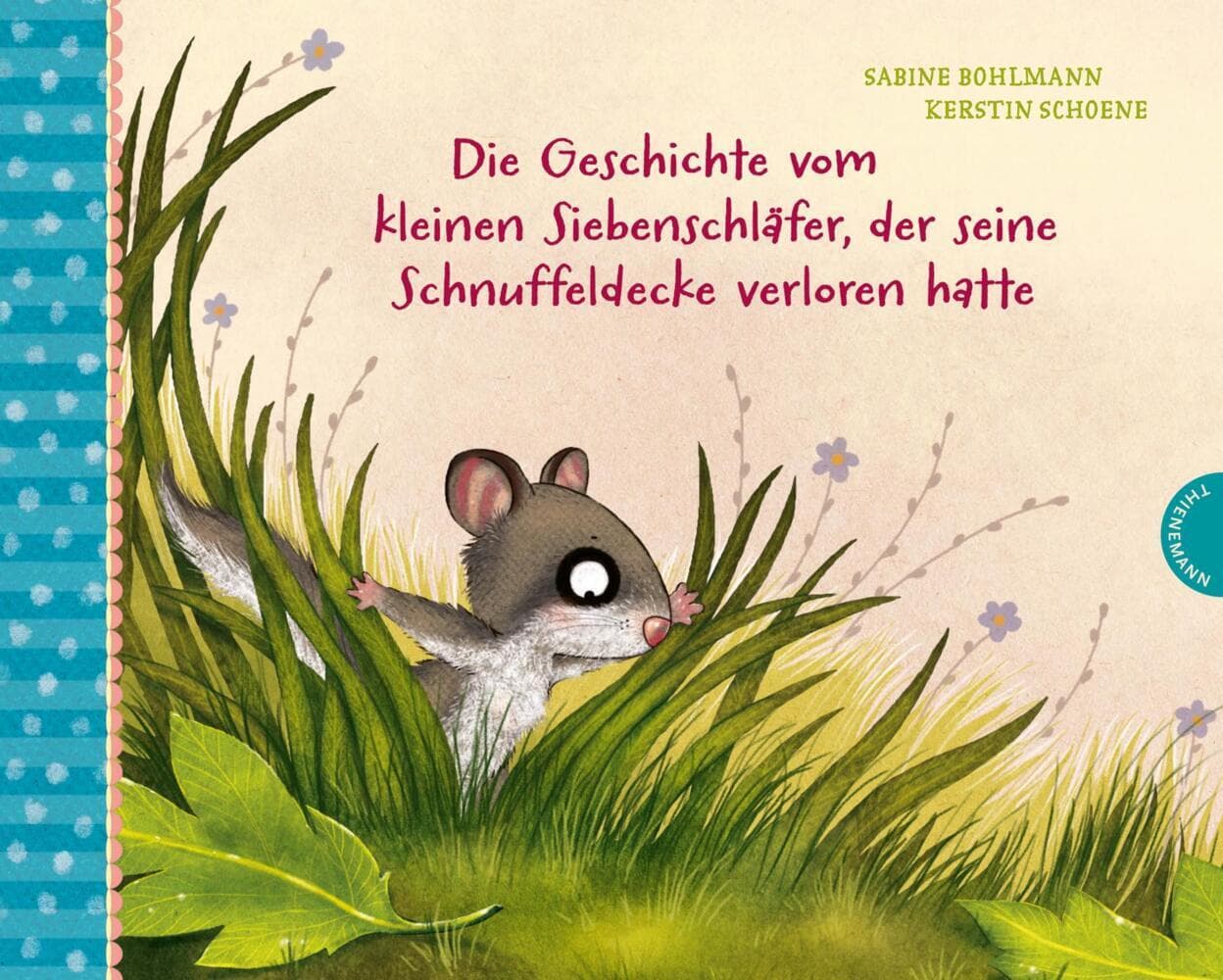 Der kleine Siebenschläfer 7: Die Geschichte vom kleinen Siebenschläfer, der seine Schnuffeldecke verloren hatte