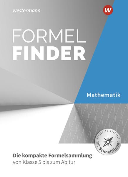 Formelfinder. Mathematik - Ausgabe für die Sekundarstufe I und II an Gymnasien