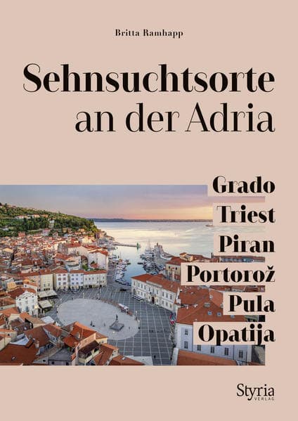 Sehnsuchtsorte an der Adria