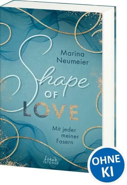 Shape of Love - Mit jeder meiner Fasern (Love-Trilogie, Band 1)