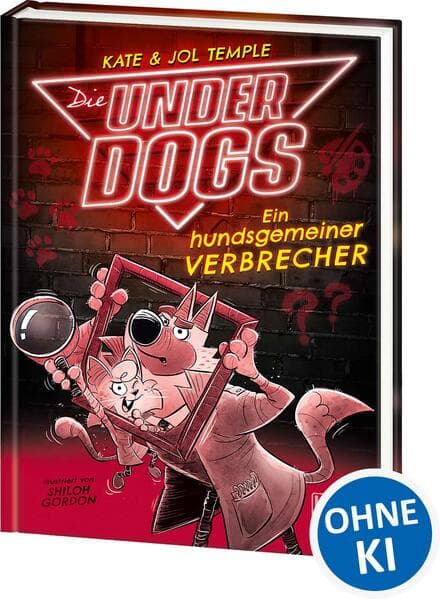Die Underdogs (Band 2) - Ein hundsgemeiner Verbrecher