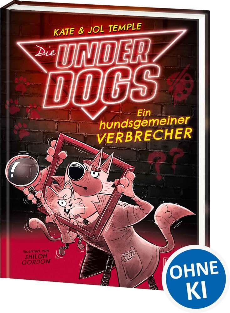 Die Underdogs (Band 2) - Ein hundsgemeiner Verbrecher