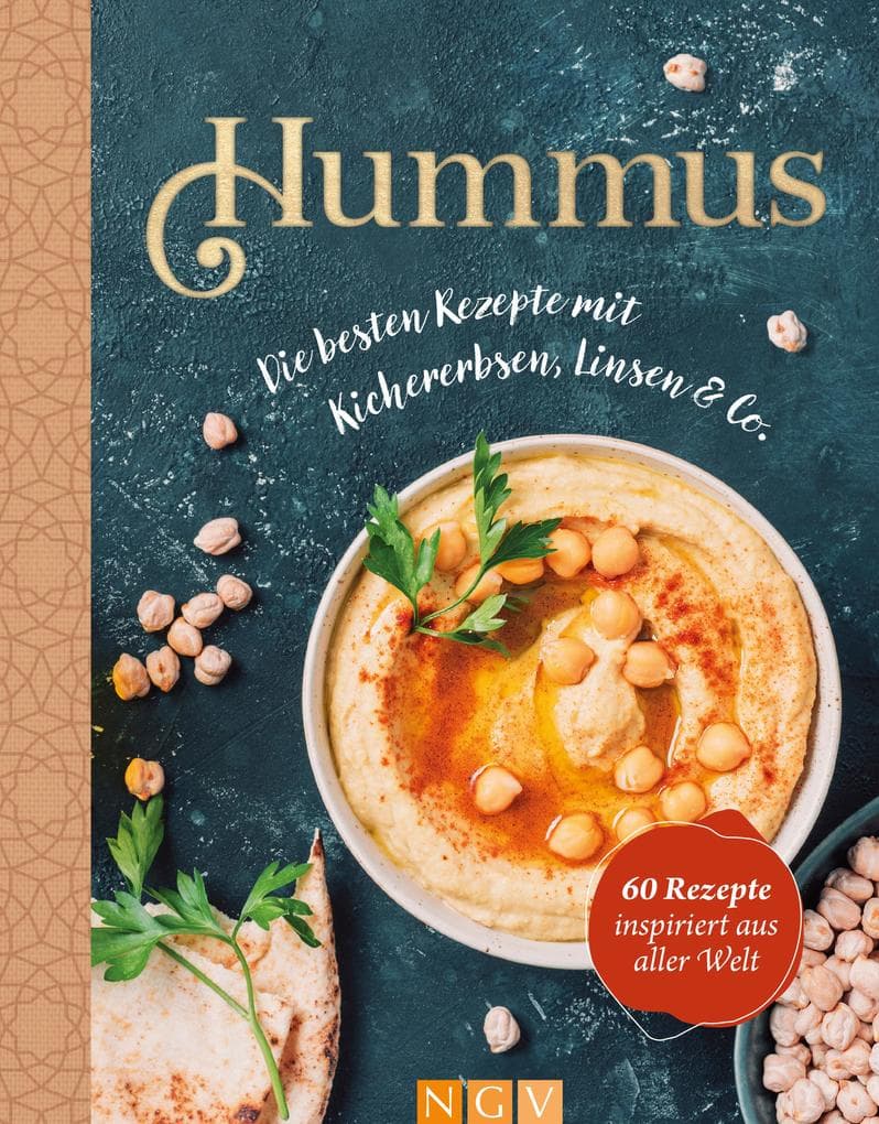 Hummus - Die besten Rezepte mit Kichererbsen, Linsen & Co
