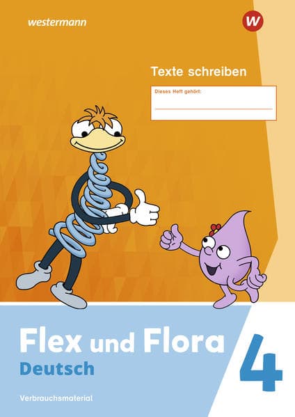 Flex und Flora 4. Heft Texte schreiben (Druckschrift) Verbrauchsmaterial