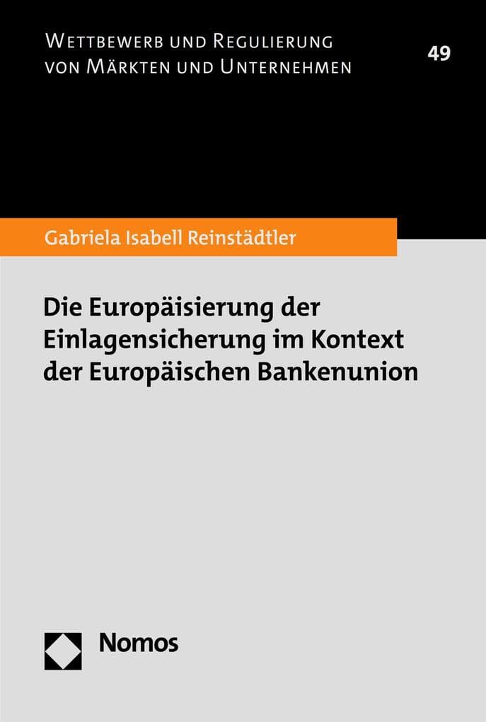 Die Europäisierung der Einlagensicherung im Kontext der Europäischen Bankenunion