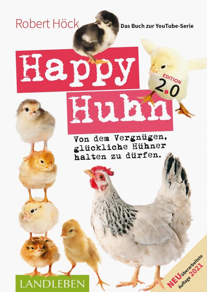 Happy Huhn 2.0 . Das Buch zur YouTube-Serie