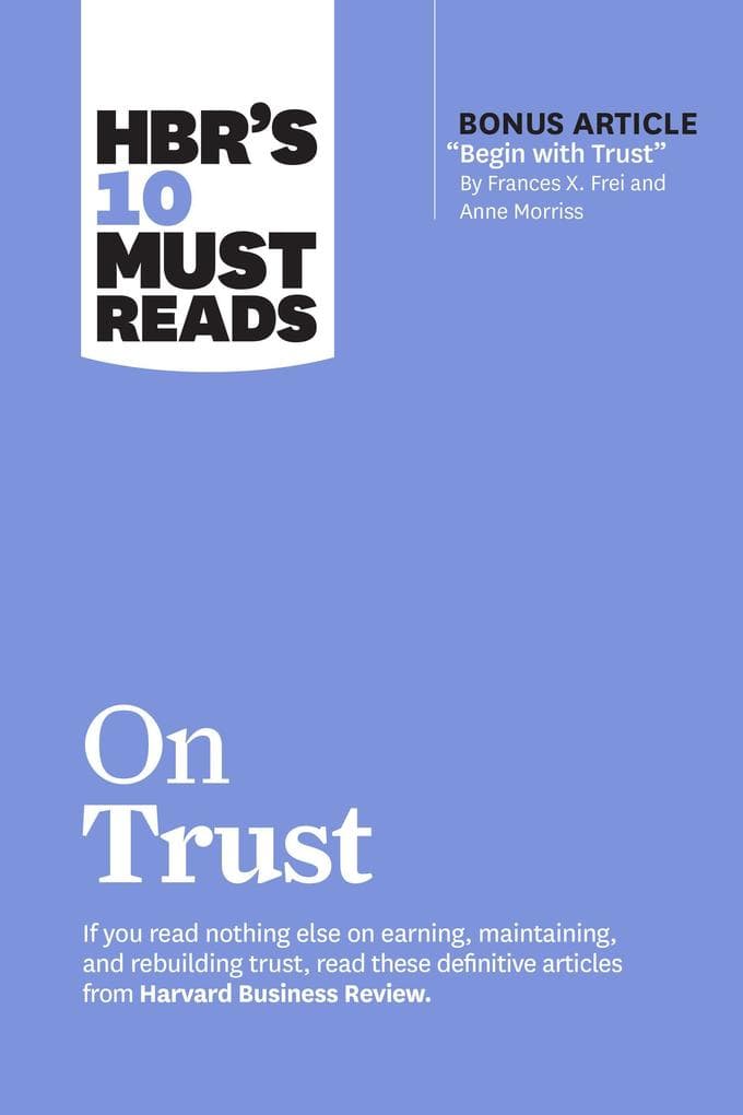 HBR''s 10 Must Reads on Trust