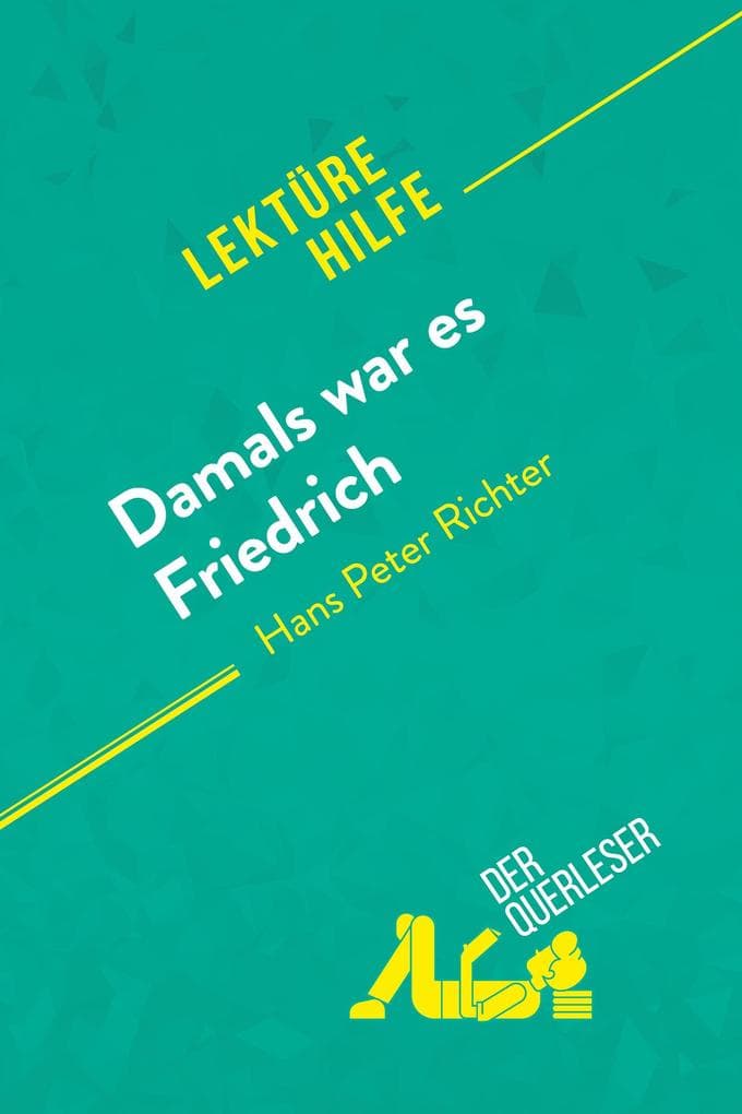 Damals war es Friedrich von Hans Peter Richter (Lektürehilfe)