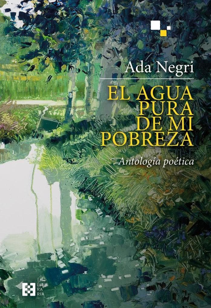 El agua pura de mi pobreza : antología poética