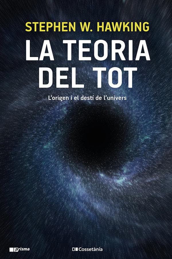 La teoria del tot : L'origen i el destí de l'univers