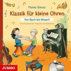 Klassik Für Kleine Ohren: Von Bach Bis Mozart (Von