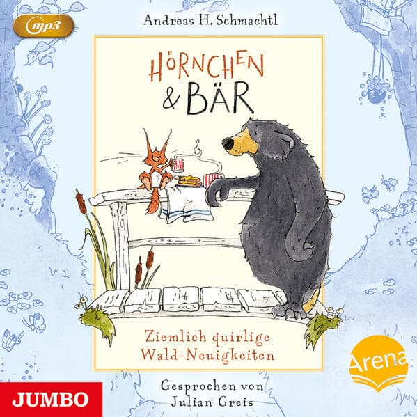Hörnchen & Bär. Ziemlich quirlige Wald-Neuigkeiten,Audio-CD, MP3