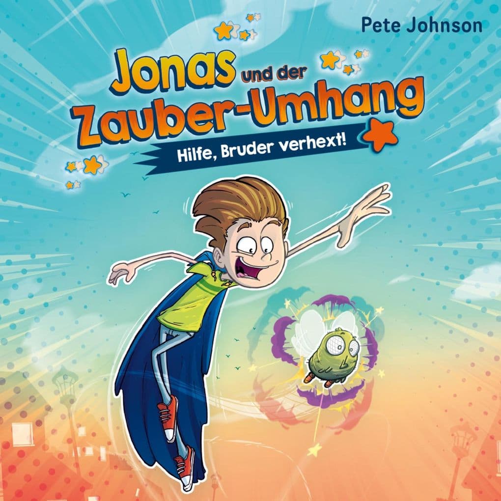 Jonas und der Zauber-Umhang Hilfe, Bruder verhext! (Jonas und der Zauber-Umhang 1)